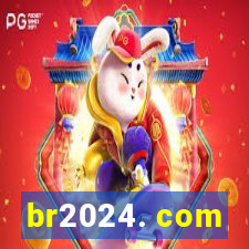 br2024. com